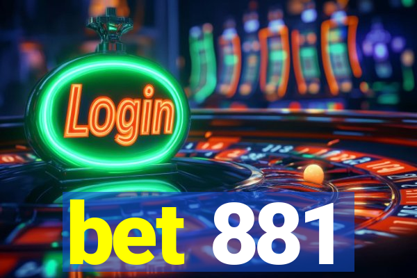 bet 881